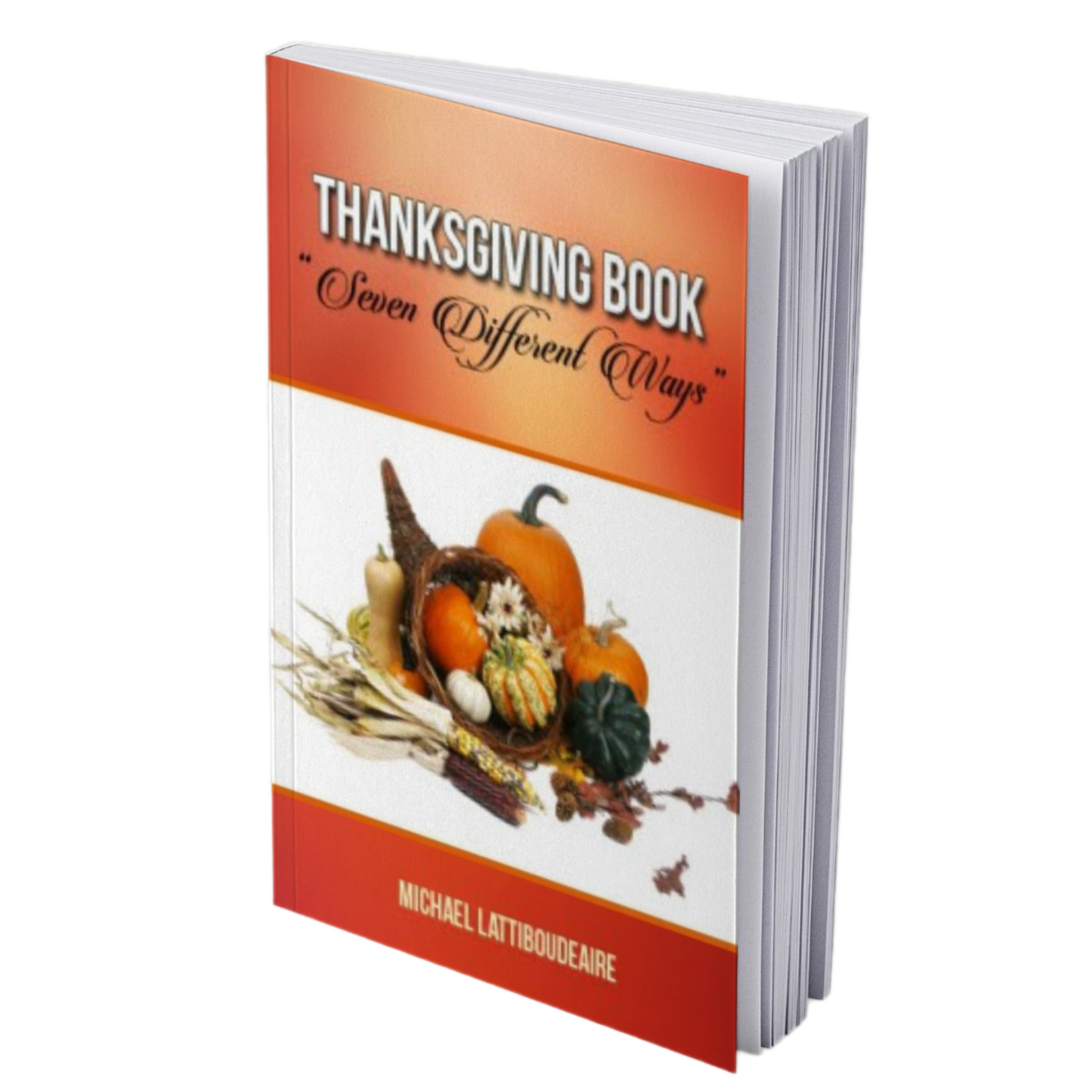 SEVEN DIFFERENT WAYS -THANKSGIVING BOOK - BMS MANGOES MARKETPLACE